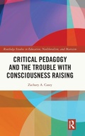 Cover: Critical Pedagogy and the Trouble with Consciousness Raising - Routledge