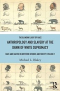 Cover: Anthropology and Slavery at the Dawn of White Supremacy - Routledge