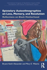 Enlarge image Cover: Epistolary Autoethnographies on Loss, Memory, and Resolution - Routledge