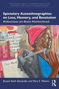 Enlarge image Cover: Epistolary Autoethnographies on Loss, Memory, and Resolution - Routledge