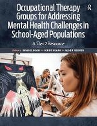 Abbildung von: Occupational Therapy Groups for Addressing Mental Health Challenges in School-Aged Populations - Routledge