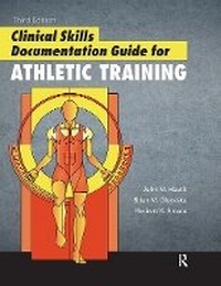 Abbildung von: Clinical Skills Documentation Guide for Athletic Training - Routledge
