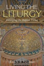 Cover: Living the Liturgy - Baylor University Press
