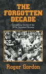 Cover: THE FORGOTTEN DECADE - iUniverse