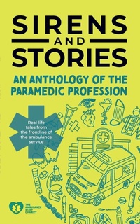 Abbildung von: Sirens and Stories: An Anthology of the Paramedic Profession - Class Professional Publishing