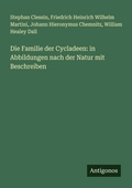 Cover: Die Familie der Cycladeen: in Abbildungen nach der Natur mit Beschreiben - Antigonos Verlag