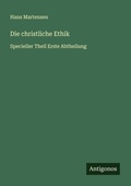 Cover: Die christliche Ethik - Antigonos Verlag