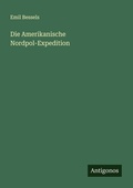 Cover: Die Amerikanische Nordpol-Expedition - Antigonos Verlag