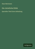 Cover: Die christliche Ethik - Antigonos Verlag