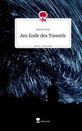 Cover: Am Ende des Tunnels. Life is a Story - story.one - story.one publishing