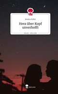 Cover: Herz &uuml;ber Kopf unverhofft. Life is a Story - story.one - story.one publishing