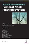 Cover: A Practical Guidebook in Femoral Neck Fixation System - Jaypee Brothers Medical Publishers