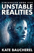 Cover: Unstable Realities (SimCavalier, #5) - Sixth Element Publishing