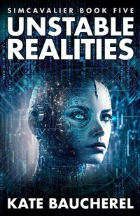 Enlarge image Cover: Unstable Realities (SimCavalier, #5) - Sixth Element Publishing