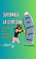 Cover: Superando la Depresi&oacute;n: Estrategias para Recuperar el Bienestar - Mr. Haddock