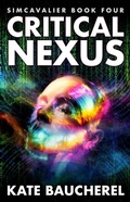 Cover: Critical Nexus (SimCavalier, #4) - Sixth Element Publishing