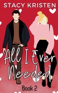 Cover: All I Ever Needed - Stacy Kristen