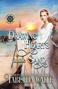 Cover: Drawing Hearts in the Sand (Seaside Society of Spinsters, #3) - Tabetha Waite