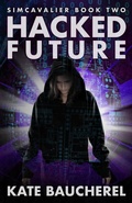 Cover: Hacked Future (SimCavalier, #2) - Sixth Element Publishing
