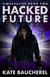 Enlarge image Cover: Hacked Future (SimCavalier, #2) - Sixth Element Publishing