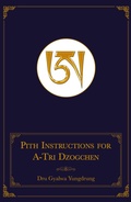 Cover: Pith Instructions for A-Tri Dzogchen (Revised Edition) - Mustang Bon Foundation