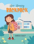 Cover: Her Heavy Backpack - Austin Macauley Publishers LLC