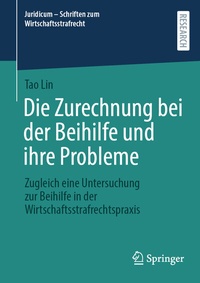 Abbildung von: Die Zurechnung bei der Beihilfe und ihre Probleme - Springer