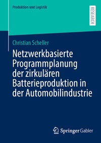 Abbildung von: Netzwerkbasierte Programmplanung der zirkulären Batterieproduktion in der Automobilindustrie - Springer Gabler