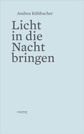 Cover: Licht in die Nacht bringen - Haymon Verlag