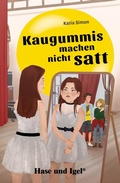 Cover: Kaugummis machen nicht satt - Hase und Igel Verlag