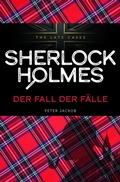 Cover: Der Fall der F&auml;lle. Sherlock Holmes - The Late Cases - TZ-Verlag & Print GmbH