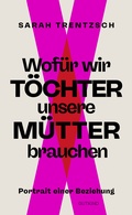 Cover: Wof&uuml;r wir T&ouml;chter unsere M&uuml;tter brauchen - Gutkind Verlag