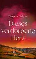 Cover: Dieses verdorbene Herz - Gutkind Verlag