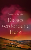 Cover: Dieses verdorbene Herz - Gutkind Verlag