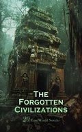 Cover: The Forgotten Civilizations: 20 Lost World Novels - e-artnow