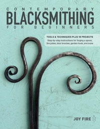 Abbildung von: Contemporary Blacksmithing for Beginners - Schiffer Publishing Ltd