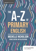Cover: The A-Z of Primary English - John Catt Educational Ltd