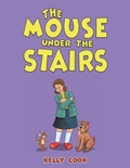 Cover: The Mouse Under the Stairs - Austin Macauley Publishers