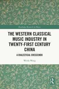 Abbildung von: The Western Classical Music Industry in Twenty-First Century China - Routledge