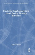 Cover: Practicing Psychoanalysis in Israel: Seeing Through Blindness - Routledge