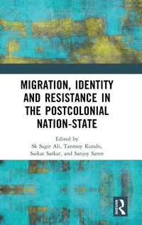 Enlarge image Cover: Migration, Identity and Resistance in the Postcolonial Nation-State - Routledge India