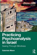 Cover: Practicing Psychoanalysis in Israel: Seeing Through Blindness - Routledge