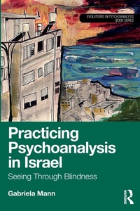 Enlarge image Cover: Practicing Psychoanalysis in Israel: Seeing Through Blindness - Routledge
