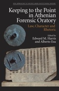 Cover: Keeping to the Point in Athenian Forensic Oratory - Edinburgh University Press
