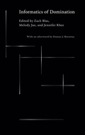 Cover: Informatics of Domination - Duke University Press