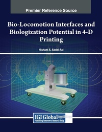 Abbildung von: Bio-Locomotion Interfaces and Biologization Potential in 4-D Printing - Engineering Science Reference