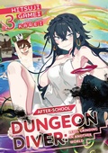 Cover: After-School Dungeon Diver: Level Grinding in Another World Volume 3 - J-Novel Club