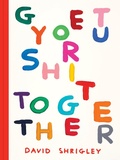Cover: Get Your Shit Together - Chronicle Books