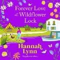 Cover: Forever Love at Wildflower Lock - Boldwood Books Ltd