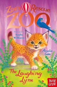 Enlarge image Cover: Zoe's Rescue Zoo: The Laughing Lynx - Nosy Crow Ltd